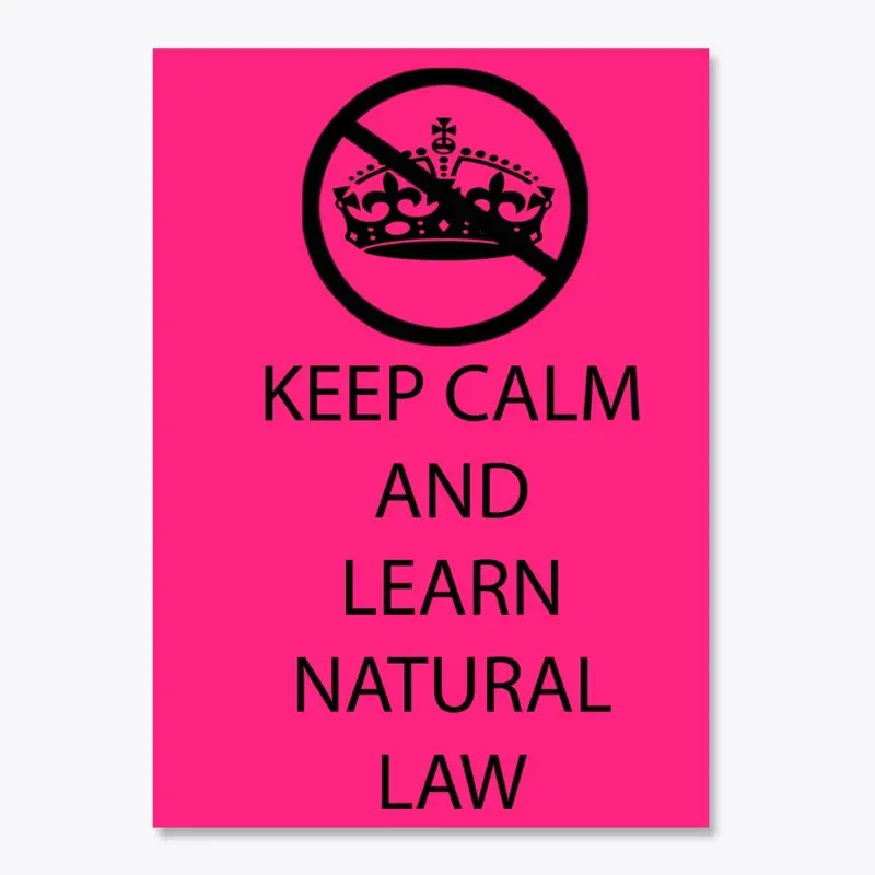 Keep Calm and Learn Natural Law variants