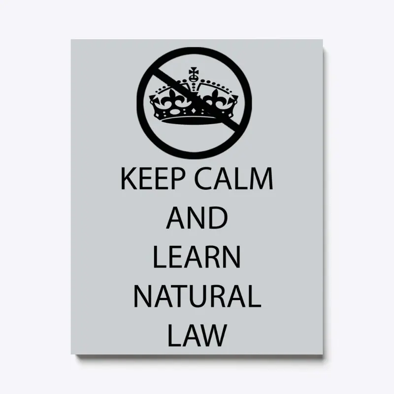 Keep Calm and Learn Natural Law variants